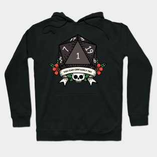 You Can Certainly Try Crit Fail D20 from DND Hoodie